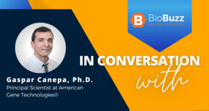 In Conversation with Gaspar Canepa, PhD, Principal Scientist at American Gene Technologies®