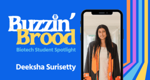 Buzzin’ Brood: Student Spotlight, Deeksha Surisetty, M.S. Biotechnology