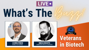 What’s the Buzz?! Veterans in Biotech